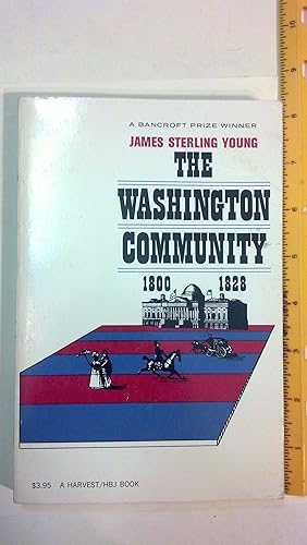 Seller image for THE WASHINGTON COMMUNITY, 1800-1828. ["A Bancroft Prize winner] for sale by Early Republic Books