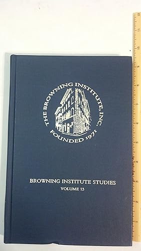 Immagine del venditore per Browning Institute Studies: An Annual of Victorian Literary and Cultural History, volume 13 venduto da Early Republic Books