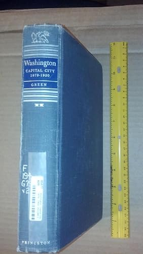 Seller image for Washington: Capital City, 1879 - 1950. VOLUME II for sale by Early Republic Books