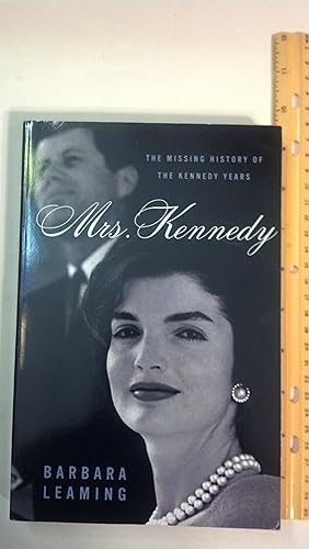 Seller image for Mrs. Kennedy: the Missing History Of The Kennedy Years for sale by Early Republic Books