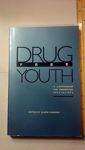 Seller image for Drug Free Youth: A Compendium for Prevention Specialists (Garland Reference Library of Social Science) for sale by Early Republic Books