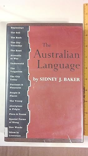 Bild des Verkufers fr The Australian Language: An Examination of the English Language and English Speech as Used in Australia . zum Verkauf von Early Republic Books