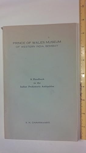 Prince Of Wales Museum Of Western India, Bombay. a Handbook Of the Indian Prehistoric Antiquities...