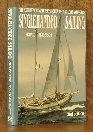 Seller image for Singlehanded Sailing - The Experiences and Techniques of the Lone Voyagers for sale by Andre Strong Bookseller