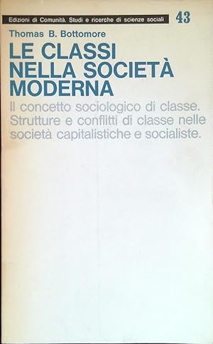 Bild des Verkufers fr Le classi nella societa' moderna zum Verkauf von Librodifaccia