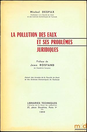 Image du vendeur pour LA POLLUTION DES EAUX ET SES PROBLMES JURIDIQUES, Prface de Jean Rostand, extrait des Annales de la Facult de droit et de sc. co. de Toulouse, t. XVI, fasc. 1 mis en vente par La Memoire du Droit