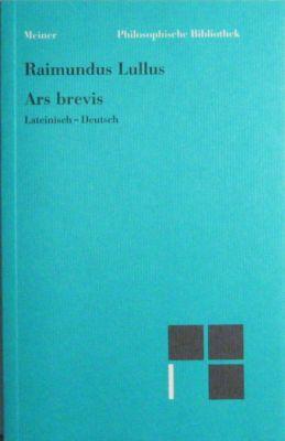 Ars brevis. Übersetzt, mit einer Einführung herausgegeben von Alexander Fidora. Lateinisch-deutsch.