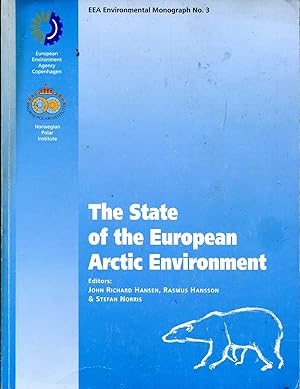Seller image for The State of the European Arctic Environment (EEA environmental monograph: 3) for sale by Pendleburys - the bookshop in the hills