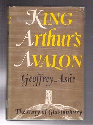 Seller image for King Arthur's Avalon/The Story of Glastonbury for sale by Gyre & Gimble