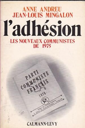 Bild des Verkufers fr L Adhsion. Les nouveaux communistes de 1975 zum Verkauf von LIBRERA GULLIVER