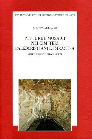 Pitture e mosaici nei cimiteri paleocristiani di Siracusa. Corpus iconographicum