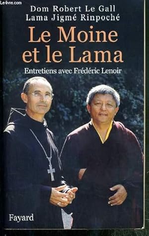Seller image for LE MOINE ET LE LAMA - ENTRETIENS AVEC FREDERIC LENOIR - ENVOI DES AUTEURS (ROBERT LE GALL et LAMA JIGME RINPOCHE) for sale by Le-Livre