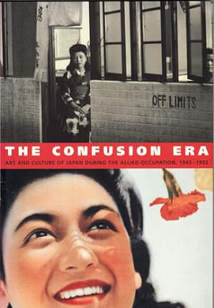 Bild des Verkufers fr The Confusion Era. Art and Culture of Japan during the Allied Occupation, 1945 - 1952. zum Verkauf von Asia Bookroom ANZAAB/ILAB