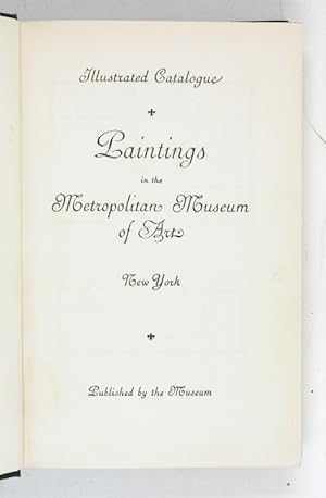 Illustrated catalogue. Paintings in the Metropolitan Museum of Art New York.