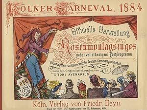 Bild des Verkufers fr Klner Carneval 1884. Officielle Darstellung des Rosenmontagszuges nebst vollstndigem Festprogramm. Herausgegeben vom kleinen Rath der Groen Carnevalsgesellschaft nach den Originalzeichnungen von Toni Avenarius. Faksimile der Ausgabe Kln, Heyn (1884). zum Verkauf von Antiquariat Les-art