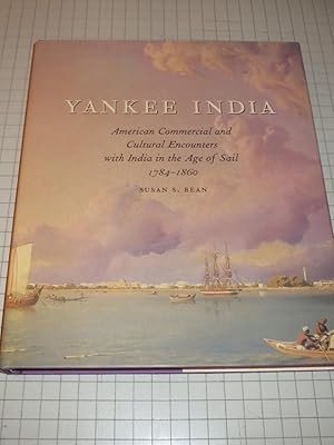 Seller image for Yankee India: American Commercial and Cultural Encounters with India in the Age of Sail for sale by rareviewbooks