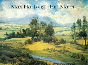Image du vendeur pour Max Hartwig - ein Maler. mis en vente par Versandantiquariat  Rainer Wlfel