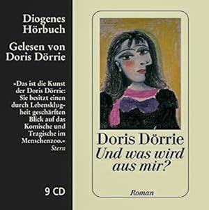 Und was wird aus mir ? Hörbuch, gelesen von Doris Dörrie (Audio-CD).