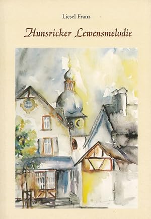 Bild des Verkufers fr Hunsricker Lewensmeldodie - Gedichte in Mundart und Hochdeutsch. zum Verkauf von Versandantiquariat Nussbaum