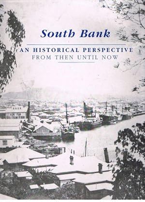 Imagen del vendedor de South Bank. An historical perspective: from then until now a la venta por Fine Print Books (ABA)