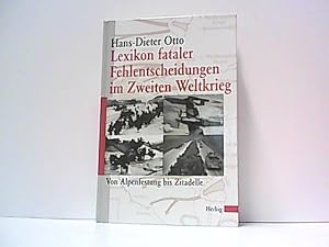 Bild des Verkufers fr Lexikon fataler Fehlentscheidungen im Zweiten Weltkrieg. zum Verkauf von Antiquariat Ehbrecht - Preis inkl. MwSt.