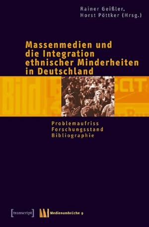 Bild des Verkufers fr Massenmedien und die Integration ethnischer Minderheiten in Deutschland: Problemaufriss - Forschungsstand - Bibliographie. zum Verkauf von Wissenschaftl. Antiquariat Th. Haker e.K