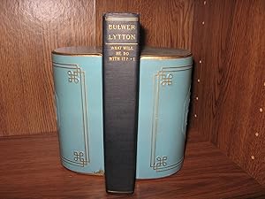 Seller image for The Works of Edward Bulwer Lytton (LORD LYTTON) What Will he Do with it? PART ONE for sale by Rose City Books