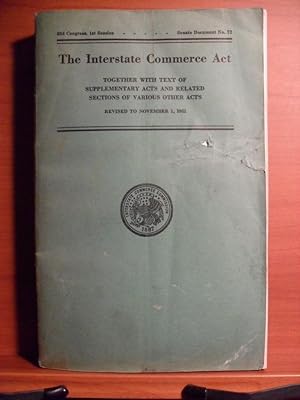 Image du vendeur pour The Interstate Commerce Act Together with Text of supplementary Acts and Related Sections of Various Other Acts Revised to November 1, 1951, 82n Congress, 1st Session, Senate Document No. 72 mis en vente par Rose City Books