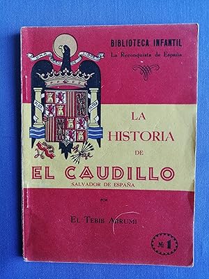 Imagen del vendedor de La historia de El Caudillo, salvador de Espaa a la venta por Perolibros S.L.