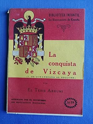 La conquista de Vizcaya (I. De Ochandiano al Sollube)