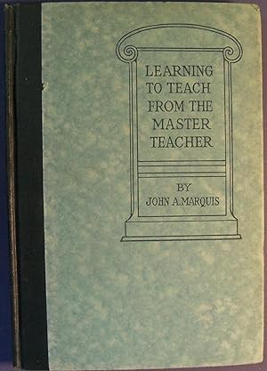 Seller image for LEARNING TO TEACH FROM THE MASTER TEACHER for sale by Wilson Book Research