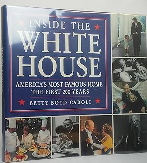 Seller image for Inside the White House: America's Most Famous Home, the First 200 Years for sale by Stephen Peterson, Bookseller