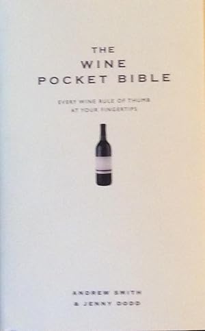 Bild des Verkufers fr The Wine Pocket Bible: Every Wine Rule of Thumb at Your Fingertips (Pocket Bibles) zum Verkauf von Artful Dodger Books