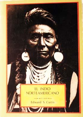 EL INDIO NORTEAMERICANO. Páginas escogidas de EDWARD S. CURTIS