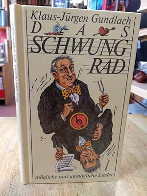 Das Schwungrad, mögliche und unmögliche Lieder. Einband und Illustrationen von Michael de Maizière.