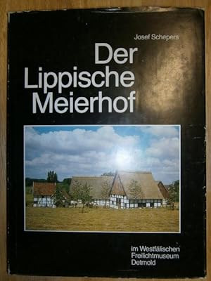 Bild des Verkufers fr Der Lippische Meierhof im Westflischen Freilichtmuseum Detmold. Herausgegeben im Auftrag des Landschaftsverbandes Westfalen-Lippe von Stefan Baumeier. zum Verkauf von NORDDEUTSCHES ANTIQUARIAT