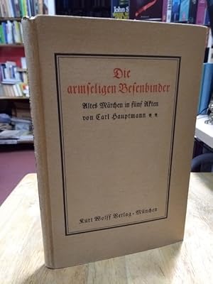 Bild des Verkufers fr Die armseligen Besenbinder. Altes Mrchen in fnf Akten. zum Verkauf von NORDDEUTSCHES ANTIQUARIAT