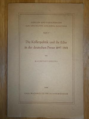 Bild des Verkufers fr Die Kllerpolitik und ihr Echo in der deutschen Presse 1897-1901. zum Verkauf von NORDDEUTSCHES ANTIQUARIAT