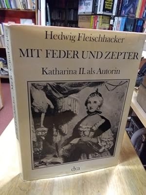 Seller image for Mit Feder und Zepter. Katharina II. als Autorin. for sale by NORDDEUTSCHES ANTIQUARIAT