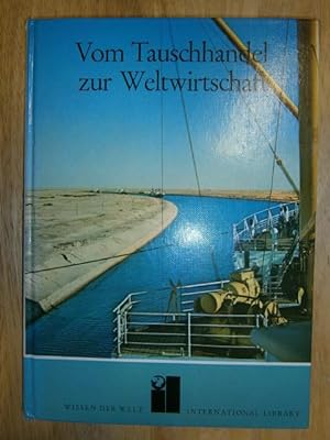 Vom Tauschhandel zur Weltwirtschaft. Deutsche Bearbeitung von Fritz Helbig u. Jürgen Schneider.