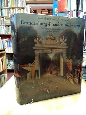 Immagine del venditore per Brandenburg-Preuen 1648-1789. Das Zeitalter des Absolutismus in Text und Bild. venduto da NORDDEUTSCHES ANTIQUARIAT