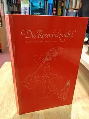 Die Rosenholzmöbel. Aus dem Französischen von Bruno Heilig. Zeichnungen von Max Schwimmer.