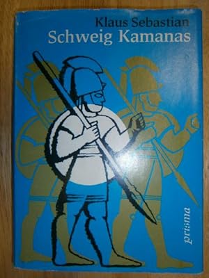 Schweig Kamanas. Ein Hethiterroman.