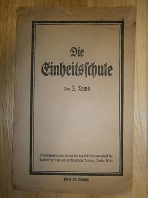 Seller image for Die Einheitsschule. Vortrag, gehalten in der Singakademie zu Berlin, am Sonntag, den 17. November 1918. Herausgegeben von der Arbeitsgemeinschaft fr staatsbrgerliche und wirtschaftliche Bildung. for sale by NORDDEUTSCHES ANTIQUARIAT