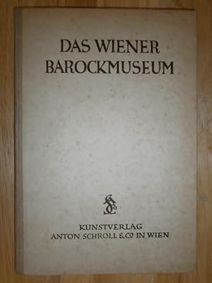 Imagen del vendedor de Das Barockmuseum im unteren Belvedere. sterreichische Galerie/Wien. (Einbandtitel: Das Wiener Barockmuseum). a la venta por NORDDEUTSCHES ANTIQUARIAT