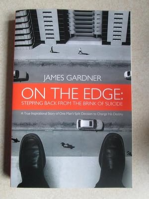 On The Edge: Stepping Back From The Brink of Suicide. (Signed By Author)