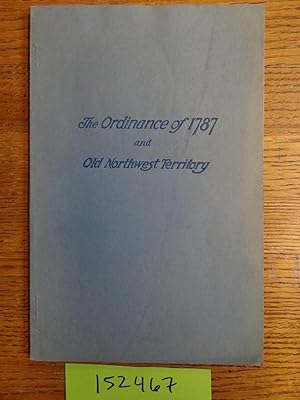 Bild des Verkufers fr History of the Ordinance of 1787 and the Old Northwest Territory (A Supplemental Text for School Use) zum Verkauf von Mullen Books, ABAA