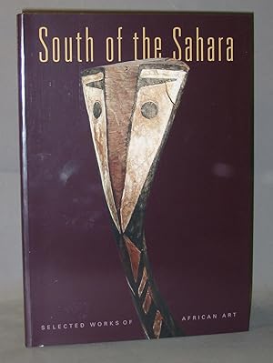 South of the Sahara : Selected Works of African Art