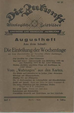 Immagine del venditore per Die Zukunft. Augustheft 1928, Jahrgang 4, Heft 8. - Astrologische Zeitbilder. Logische und okkulte Ausblicke. - Aus dem Inhalt: Marie Lehmann - Die Einteilung der Wochentage mit ihren Planetenkrften zur Vornahme okkulter Handlungen / K. D. Tassilobrunn: Die beiden Schwestern und ihre feindlichen Brder / Vom Wahrsagen aus den Karten, Teil 1 / fr August: Was steht bevor ? Die Sonne im Zeichen Lwe. Der Glcks- und Lebensstein der Lwe-Geborenen ist der Diamant / Logen- und Vereinsnachrichten / 7. Astrologen-Kongre Kassel 1928 / Jean Paar: Der grne Teufel ( 10. Fortsetzung ). venduto da Antiquariat Carl Wegner