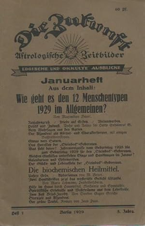 Seller image for Die Zukunft. Januarheft 1929, Jahrgang 5, Heft 1, ausgegeben im Dezember 1928. Astrologische Zeitbilder. Logische und okkulte Ausblicke. - Aus dem Inhalt: Marie Lehmann - Zwei Handschriften zeigt das mysterise Gedicht Uhlands / Vom Wahrsagen aus den Karten ( Fortsetzung ) / Der Aszendent als Krper- und Charakterformer mit einigen Beispielhoroskopen / Die Sonne im Zeichen Steinbock / Der Glcks- und Lebensstein der Lwe-Geborenen ist der Onyx / Logen- und Vereinsnachrichten / Wie geht es den 12 Menschentypen 1929 im Allgemeinen ? / Jean Paar: Der grne Teufel ( 15. Fortsetzung ). for sale by Antiquariat Carl Wegner